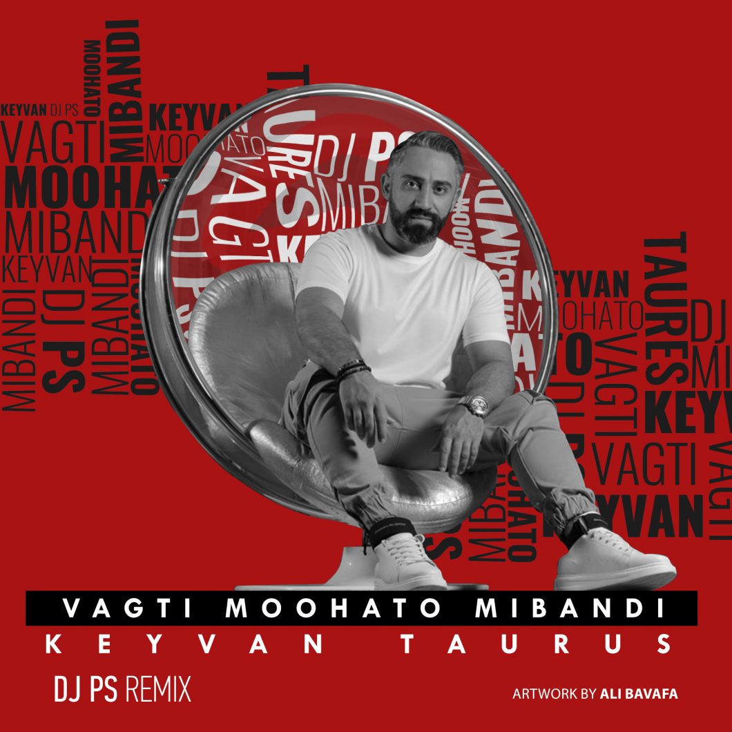 Keyvan Taures  – Vaghti Moohatoo Mibandi (DJ PS Remix)